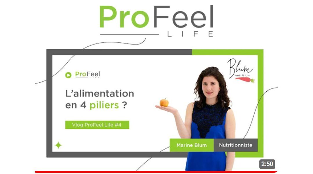 Chaîne YouTube de ProFeel Life « L’alimentation en 4 piliers »